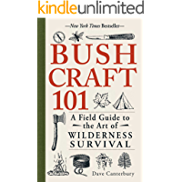 Bushcraft 101: A Field Guide to the Art of Wilderness Survival (English Edition)